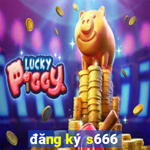 đăng ký s666