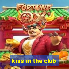 kiss in the club