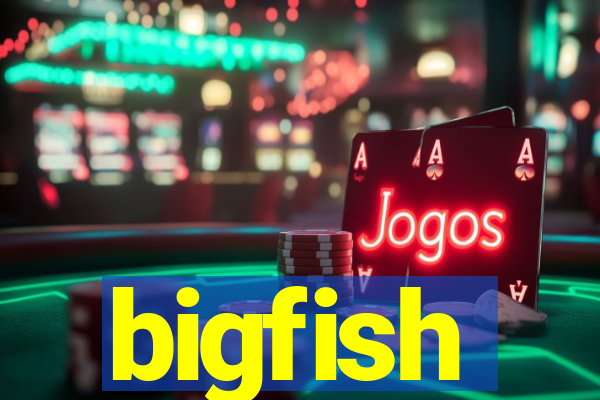 bigfish