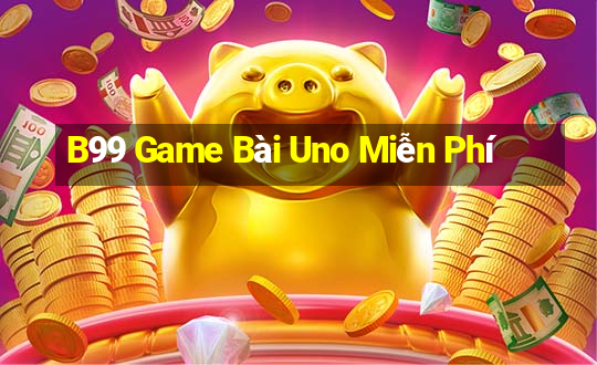 B99 Game Bài Uno Miễn Phí