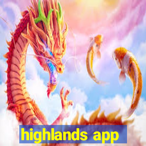 highlands app