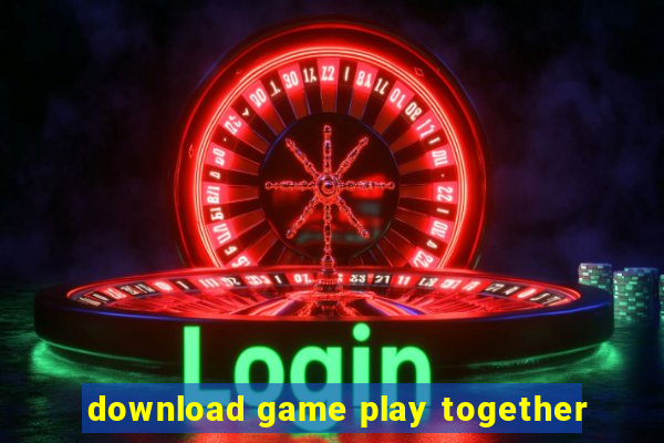 download game play together