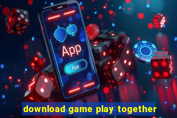 download game play together