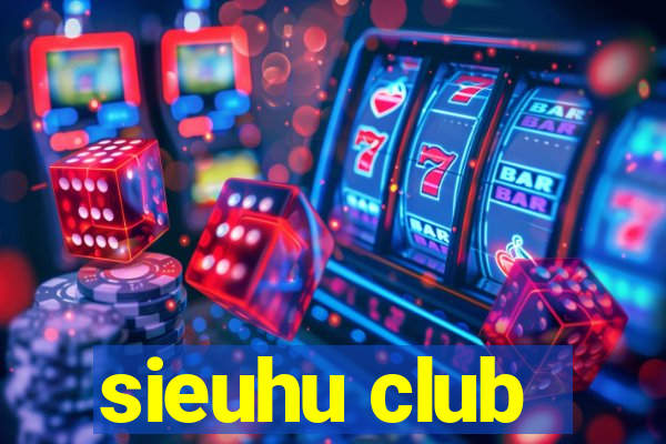 sieuhu club