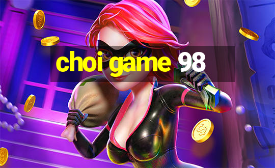 choi game 98