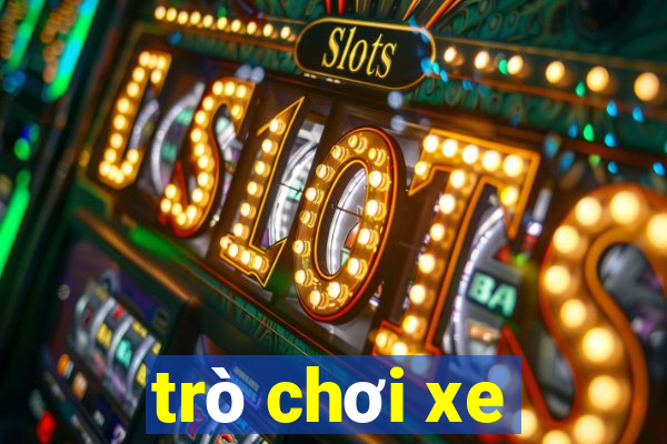 trò chơi xe