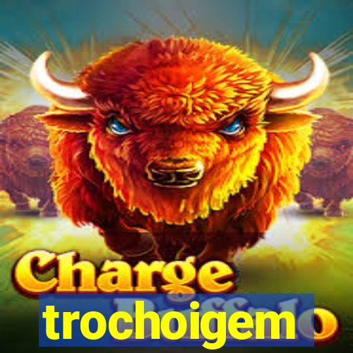 trochoigem