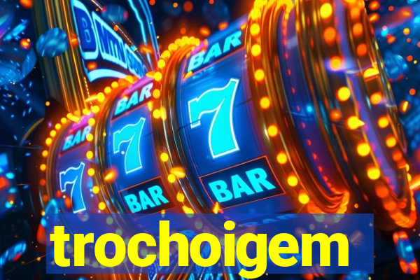 trochoigem