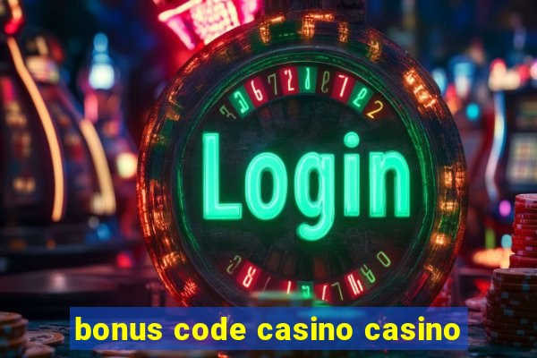 bonus code casino casino