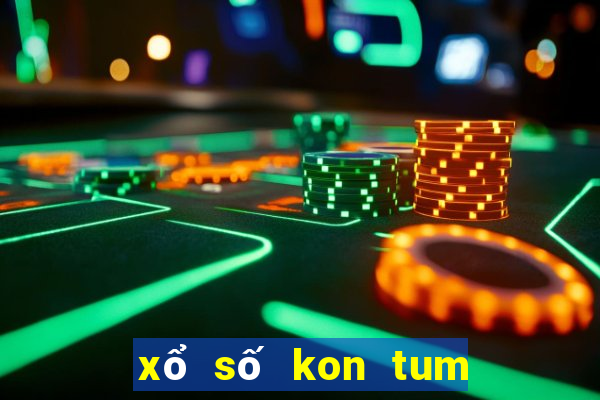 xổ số kon tum kon tum tuần trước