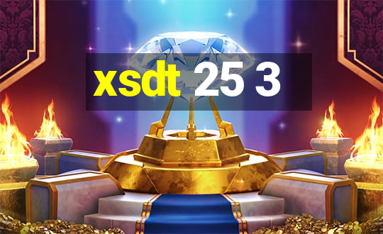 xsdt 25 3