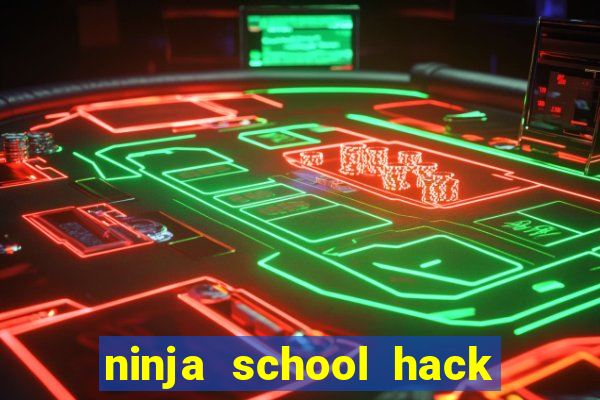 ninja school hack cho pc