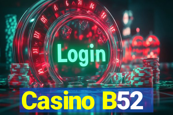 Casino B52