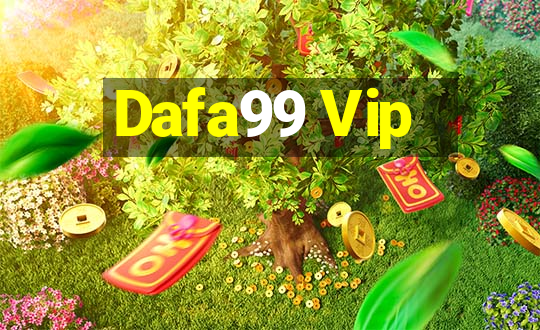 Dafa99 Vip