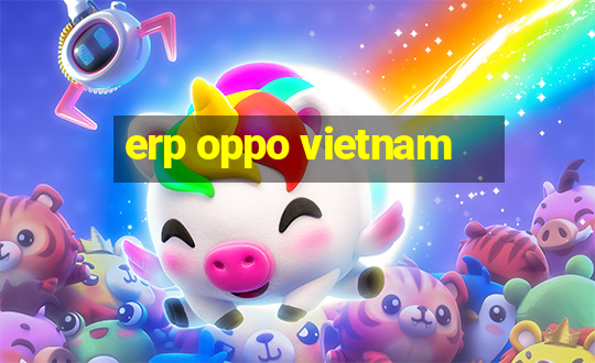 erp oppo vietnam