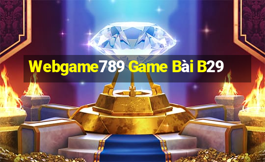 Webgame789 Game Bài B29