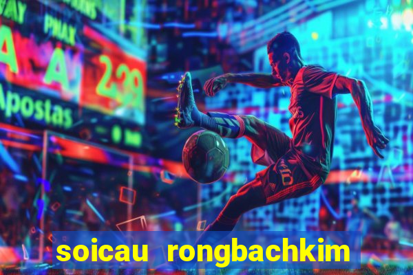 soicau rongbachkim loto mb