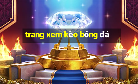 trang xem kèo bóng đá