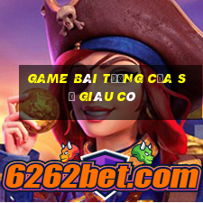 game bài tướng của sự giàu có