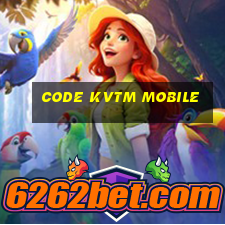 code kvtm mobile