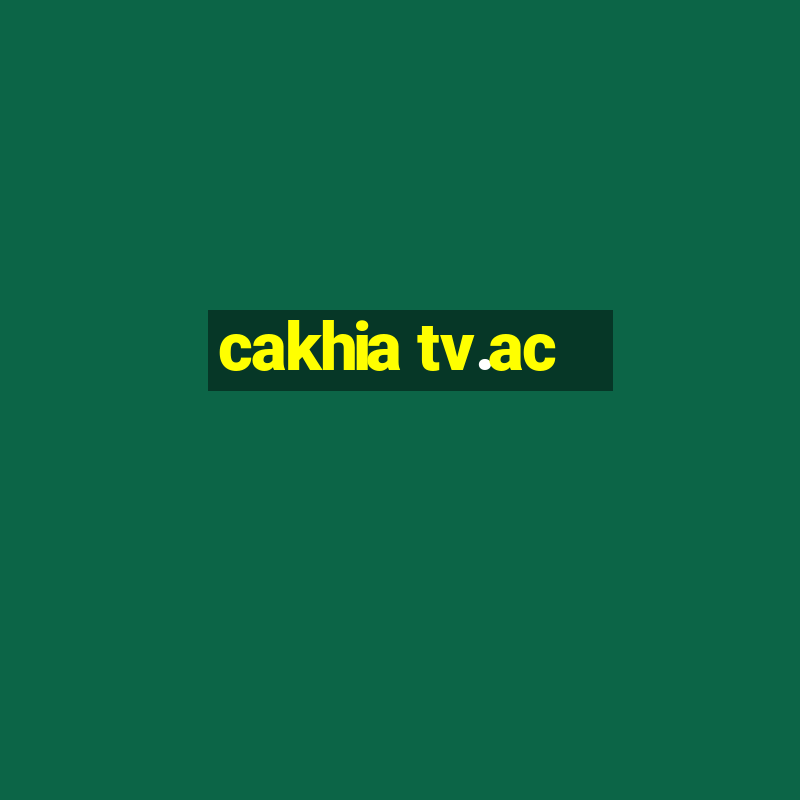 cakhia tv.ac