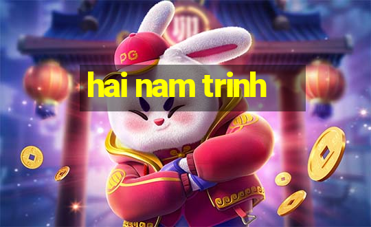 hai nam trinh