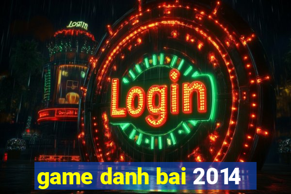 game danh bai 2014