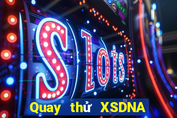 Quay thử XSDNA ngày 15