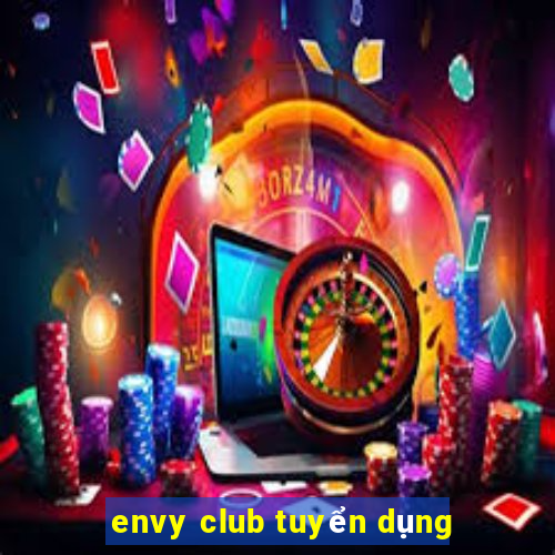 envy club tuyển dụng