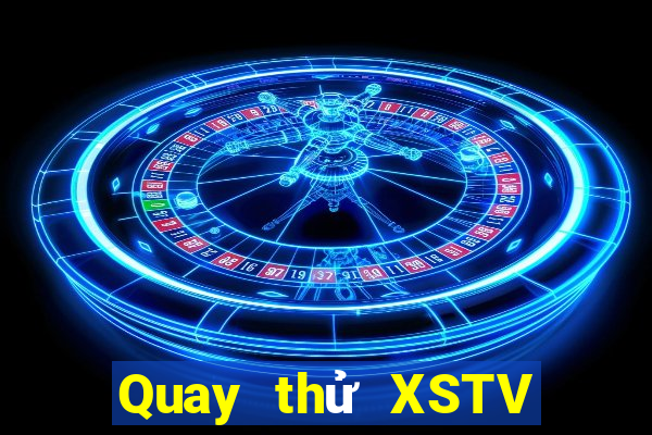 Quay thử XSTV ngày 3