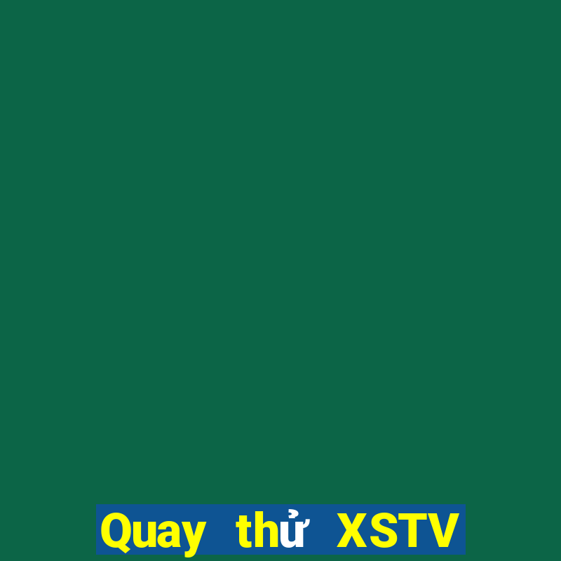 Quay thử XSTV ngày 3