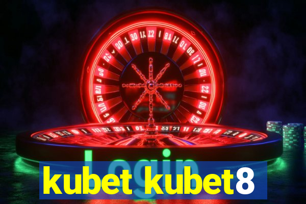 kubet kubet8