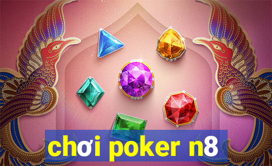 chơi poker n8