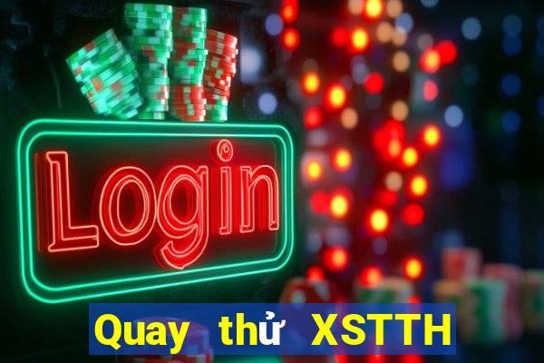 Quay thử XSTTH ngày 27