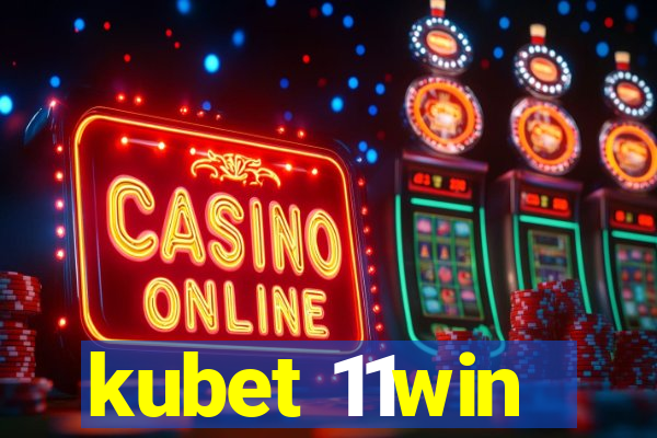 kubet 11win