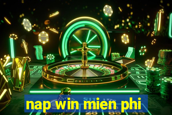 nap win mien phi