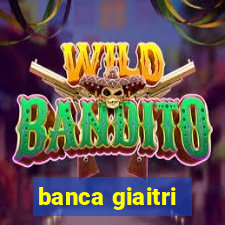 banca giaitri