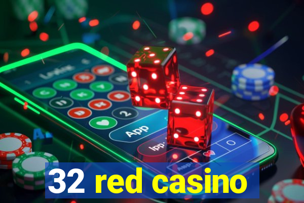 32 red casino