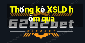 Thống kê XSLD hôm qua