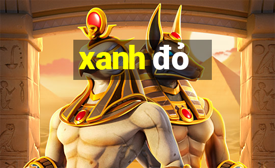 xanh đỏ