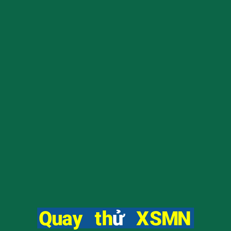 Quay thử XSMN ngày 10