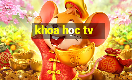 khoa học tv