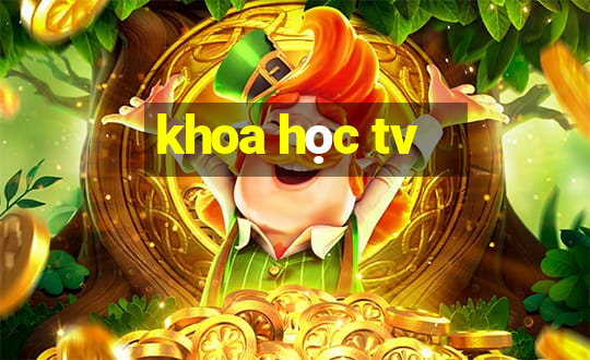 khoa học tv