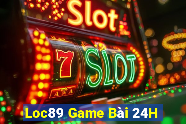 Loc89 Game Bài 24H