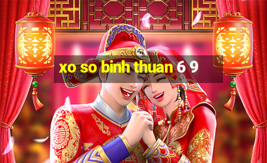 xo so binh thuan 6 9