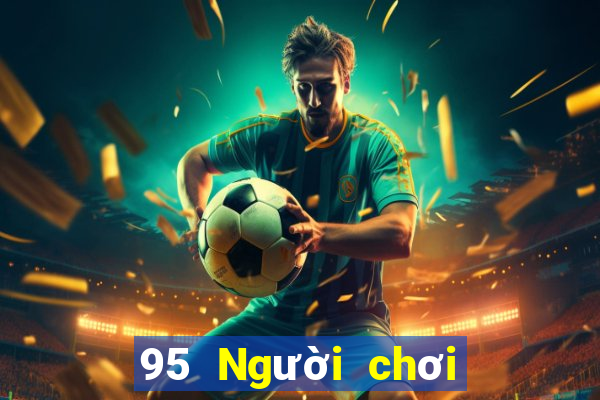 95 Người chơi lớn Việt nam