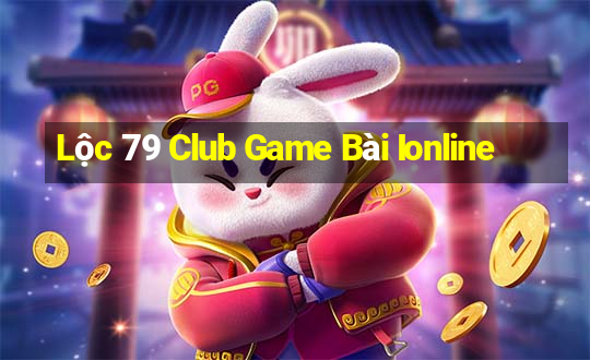 Lộc 79 Club Game Bài Ionline