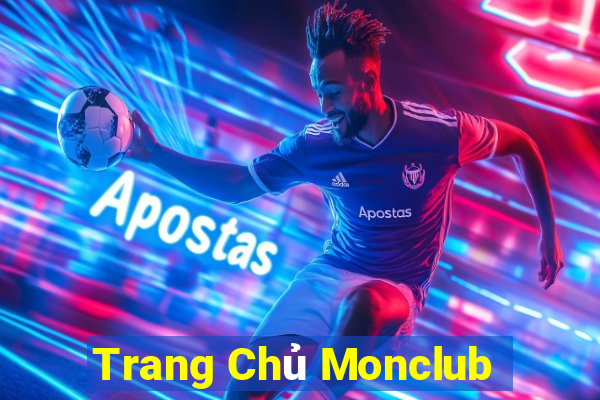 Trang Chủ Monclub