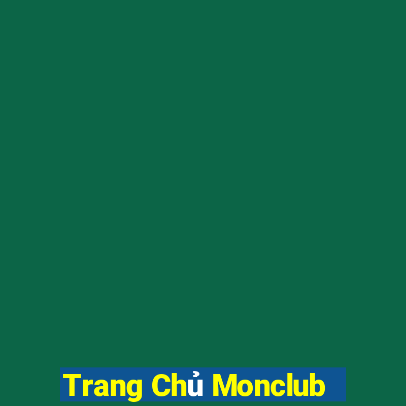 Trang Chủ Monclub