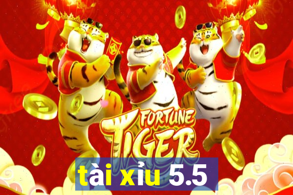 tài xỉu 5.5